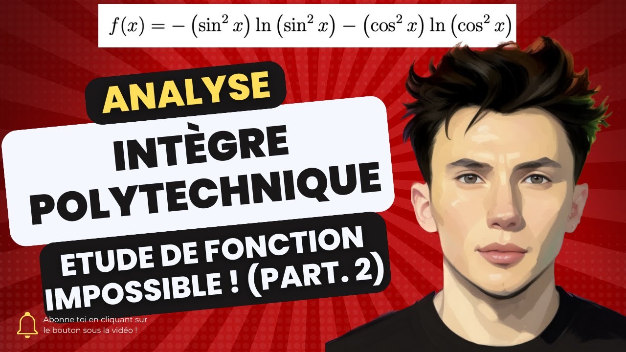 ETUDE DE FONCTION - POLYTECHNIQUE Bruxelles Analyse Examen Entrée Juillet 2022 (partie 2)