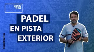 Pádel en pista descubierta, qué tener en cuenta? [Subtitulado]