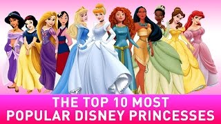 10 Most Popular Disney Princess List