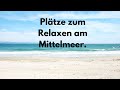 Plätze zum Relaxen am Mittelmeer.