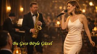 Bu Gece Böyle Güzel - (Türkçe Caz)