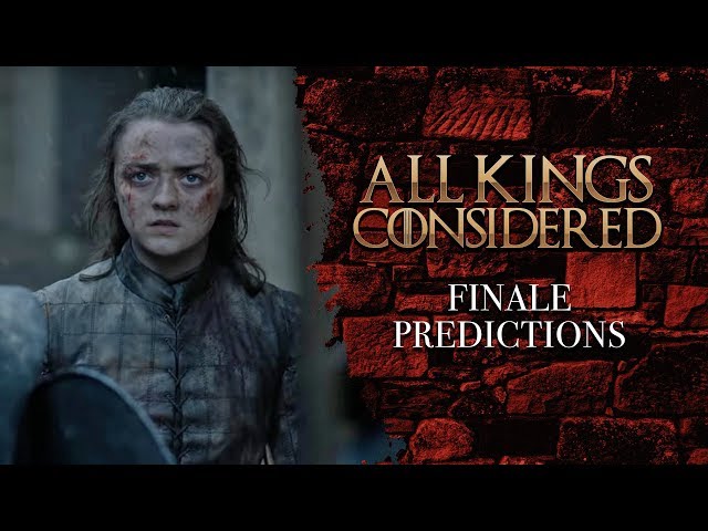 GAME OF THRONES Finale Predictions