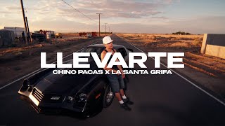 Chino Pacas x La Santa Grifa - Llevarte
