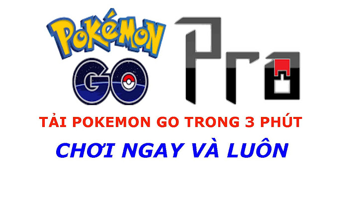 Hướng dẫn cách tải game pokemon go trên máy tính