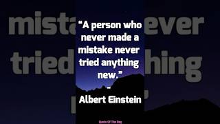 “A person who never made a mistake never tried anything new.” - Albert Einstein #factsoflife #quotes