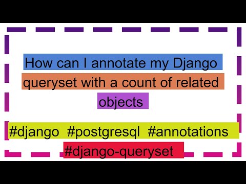 How can I annotate my Django queryset with a count of related objects