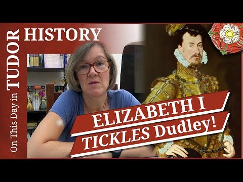 September 29 - Elizabeth I tickles Robert Dudley while making him an earl