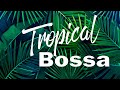 Topical Bossa Nova Playlist - Summer Bossa Nova JAZZ Music For Daily Routine