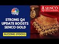 Senco gold rallies more than 13 on a strong q4 biz update revenue growth up 39  cnbc tv18