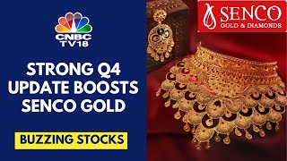 Senco Gold Rallies More Than 13% On A Strong Q4 Biz Update, Revenue Growth Up 39% | CNBC TV18