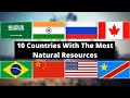 10 Countries With The Most Natural Resources