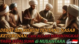 DEB4T dan KISRUH TENTANG NAS4B KETURUN4N.cara ALLAH MEMBONGK4R TABIR KEP4LSUAN di NUSANTARA 🦾🇮🇩