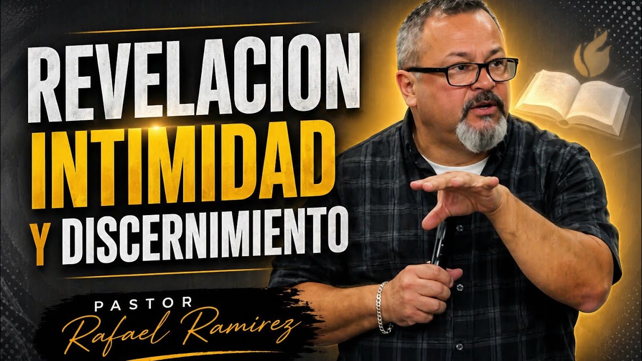 Pastor Rafael Ramirez Revelacion, Intimidad y Discernimiento | Pastor Rafael Ramirez | The ...