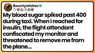 My blood sugar monitor warned “dangerously high ” The flight attendant took it during takeoff