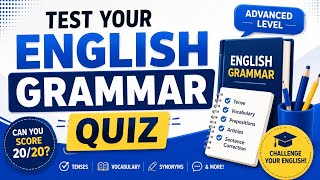 Improve Your English with This Fun Grammar Quiz | Mixed Grammar Test | Tenses, Synonyms & Vocabulary