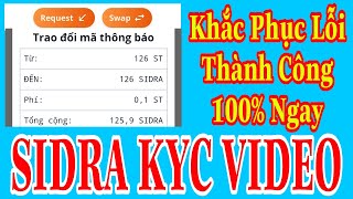 SIDRA KHẮC PHỤC LỖI KYC QUAY VIDEO PHẢI LÀM NGAY ĐỂ SWAP ST RA SIDRA COIN TRONG NỀN TẢNG | Kiếm Tiền