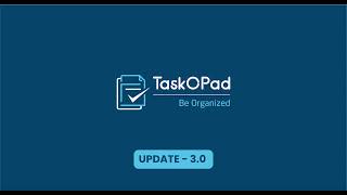 Taskopad - New Update 3.0 For Improved Performance