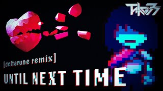 [DELTARUNE Remix] Takeo77 - I'll be there (Until Next Time / Don't Forget Remix)