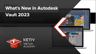 What’s New in Vault 2023 | KETIV Virtual Academy
