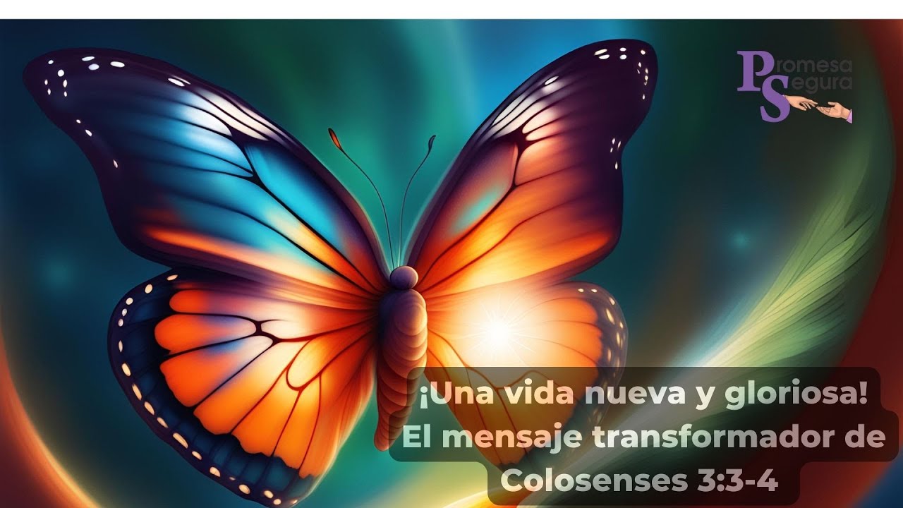 ¡Una vida nueva y gloriosa! El mensaje transformador de Colosenses 3:3 ...
