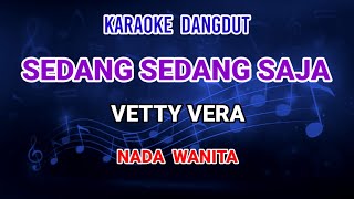 Sedang Sedang Saja - Vetty Vera Karaoke