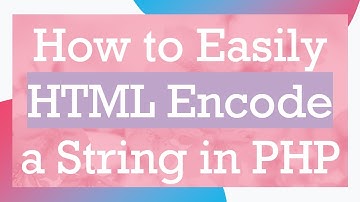 How to Easily HTML Encode a String in PHP