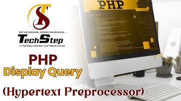 Lecture 21 | Display query in PHP | (Hypertext Preprocessor) | TechStep Sahiwal