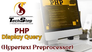 Lecture 21 | Display query in PHP | (Hypertext Preprocessor) | TechStep Sahiwal