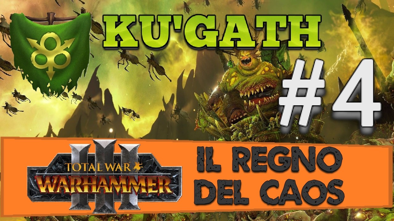 Parte 4 / Ku'gath - Warhammer 3 TW: Regno del Caos - Gameplay ITA