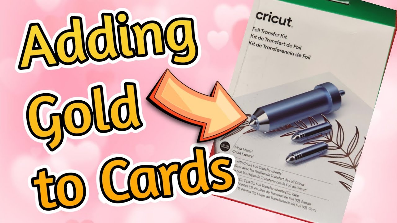 Add some GOLD to your Cards with the Cricut Foil Kit 