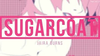 Sugarcoat - Jaira Burns (lyrics)