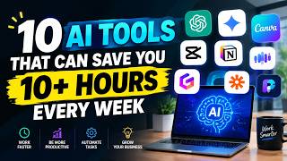 10 AI Tools That Can Save You 10+ Hours Every Week These 8 Ai Tools Will Save You 1000 Hours In 2026