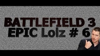 Battlefield 3 - Epic Lolz # 6