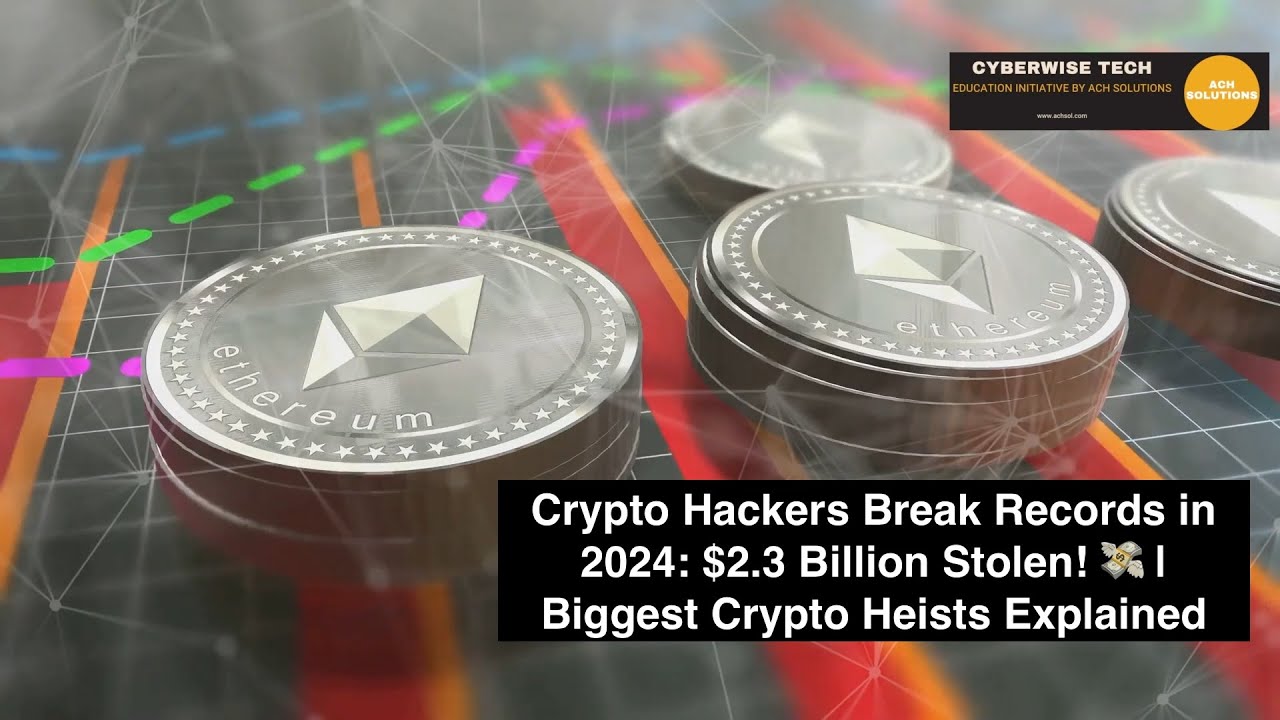 Crypto Hackers Break Records in 2024: $2.3 Billion Stolen! 💸 | Biggest  Crypto Heists Explained