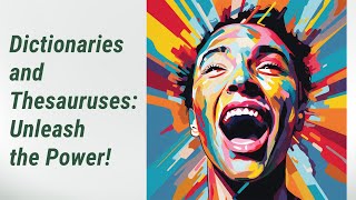 Unleash the Power of Dictionaries and Thesauruses!