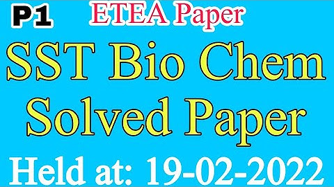 SST Bio Chem By ETEA Solved Paper || ETEA Solved Papers || Held at 19-02-2022 || Part 01 || JobzMcqz