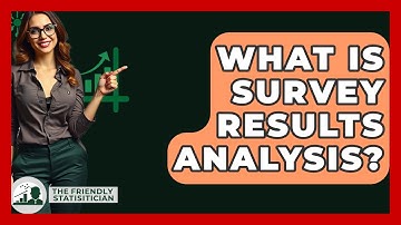 What Is Survey Results Analysis? - The Friendly Statistician