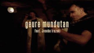 Janus Lester Ft. Joseba Irazoki - Geure Mundutan