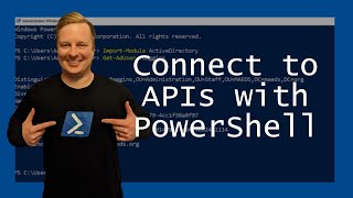 How to Connect to APIs  with PowerShell