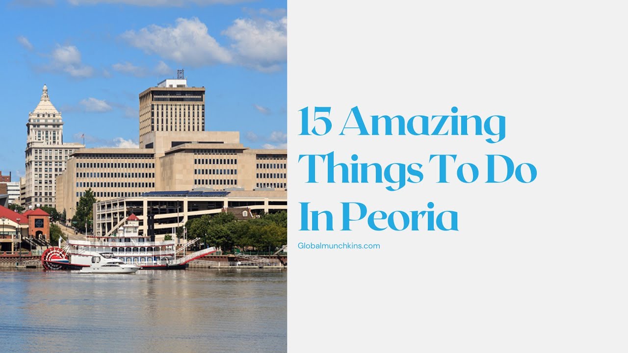 15 Amazing Things To Do In Peoria Illinois With Kids YouTube 15 Amazing Things To Do In Peoria Illinois With Kids YouTube