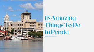 [15 Amazing] Things To Do In Peoria Illinois with Kids