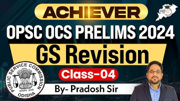 Achiever | OPSC OCS PRELIMS 2024 | GS Revision Class 4 | By Pradosh Sir | OPSC StudyIQ