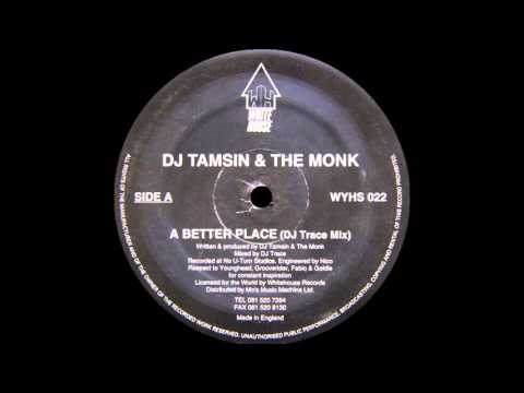 DJ Tamsin & The Monk - A Better Place (DJ Trace Mix)