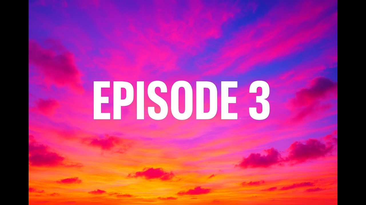 Episode 3 . 2 likes for episode 4