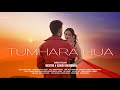 Tumhara hua official music nikhil sharma l mestro