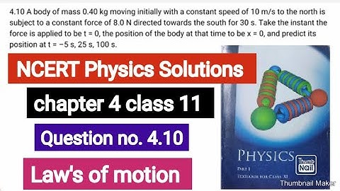 A body of mass 0.40 kg moving initially with a constant speed of 10 m/s to the north is subject to