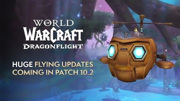 Dragonriding/Flying Updates Coming in 10.2! Regular Flying, New Mounts, Abilities & MORE