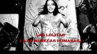 LAS LOLITAS  (LAS MUÑECAS HUMANAS)  LINK EN LA DESCRIPCION