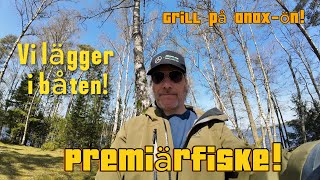 Vi lägger i båten! Årets första grill och fiske!