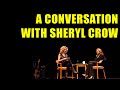 A conversation with Sheryl Crow (1 hour - Nashville, 4 November 2014)